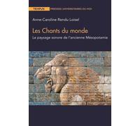 Chants du monde Le paysage sonore de l ancienne mesopotamie - Anne-Caroline Rendu Loisel - Presses Universitaires Du Midi - broché - Etude