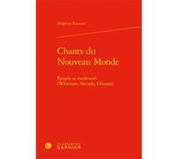 Chants du Nouveau Monde Delphine Rumeau (Auteur), Véronique Gely (Direction), Bernard Franco (Direction)
