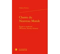 Chants Du Nouveau Monde - Epopée Et Modernité (Whitman, Neruda, Glissant)