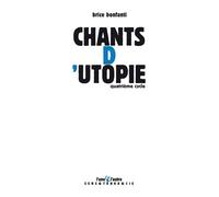 Chants d'utopie Quatrième cycle - Brice Bonfanti - L'une Et L'autre Eds - broché - Roman