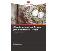 Chants et contes Oraon par Philomina Tirkey: Édité par Bulu Imam