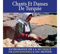 Chants et Danses de Turquie - Patrimoine de la Musique Traditionnelle du Monde