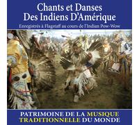 Chants Et Danses Des Indiens D¿Amérique - Patrimoine De La Musique Traditionnelle Du Monde
