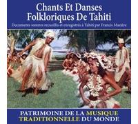 Chants et danses folkloriques de Tahiti - Patrimoine de la musique traditionnelle du monde
