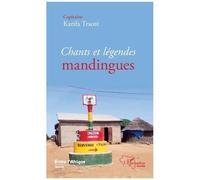 Chants Et Légendes Mandingues