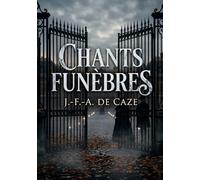 Chants funèbres: Des chants poétiques sur l'attaque du château de Versailles et des Tuileries offrant une perspective lyrique sur la Révolution Française.