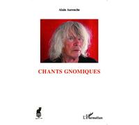 Chants gnomiques - Alain Aurenche - L'harmattan - broché - Guide