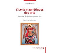 Chants magnétiques des arts: Peinture, Sculpture, Architecture