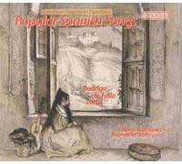 Chants Populaires Espagnols : Garcia Lorca (Canciones Españolas Antiguas) Falla (Homenaje, Romance Del Pescador, Cancion Del Fuego Fatuo) Rodrigo - Villancicos, Canciones, Coplas Del...