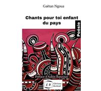 Chants pour toi enfant du pays - Gaëtan Ngoua - Berkiab Eds - broché - Poésie