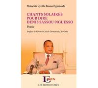 Chants Solaires Pour Dire Denis Sassou-Nguesso - Poésie