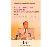 Chants solaires pour dire Denis Sassou-Nguesso Poésie - Malachie Cyrille Roson Ngouloubi - L'harmattan - broché - Poésie