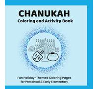 Chanukah Coloring and Activity Book: Fun Holiday-Themed Coloring Pages and Simple Activities for Preschool & Early Elementary Kids