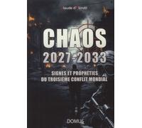 Chaos 2027-2033: Signes et prophéties du troisième conflit mondial