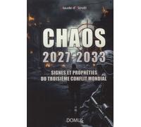 Chaos 2027-2033: Signes et prophéties du troisième conflit mondial