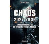 Chaos 2027-2033: Signes et prophéties du troisième conflit mondial