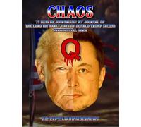 CHAOS: 75 Days of Journaling My Journal of The Leadup/Early Days of Donald Trump's Second Presidential Term - Luke Gunzner - ReptilianInsiderNews - ebook (ePub) - Livre