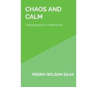 Chaos and Calm: Finding Balance in Fatherhood