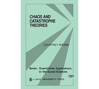 Chaos and Catastrophe Theories (Quantitative Applications in the Social Sciences)