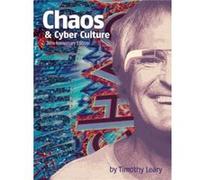 Chaos and Cyber Culture by Timothy Leary Timothy Leary (Auteur)