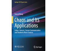 Chaos and Its Applications: Lidars, Sensors, Secure Communication and Terahertz Noise Sources