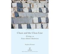 Chaos and the Clean Line: Writings on Franco-British Modernism