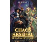 Chaos Arsenal: From Gamer To Mage