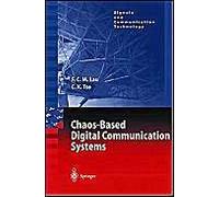 Chaos-Based Digital Communication Systems: Operating Principles, Analysis Methods And Performance Evaluation