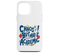 Chaos But Make It Academic - Professeur Amusant de rentrée Scolaire Coque pour iPhone 13 Pro Max