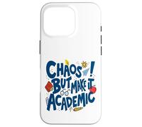 Chaos But Make It Academic - Professeur Amusant de rentrée Scolaire Coque pour iPhone 16 Pro