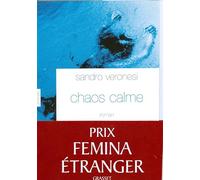 Chaos calme- Prix Femina du roman étranger 2008-