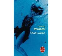 Chaos calme - Sandro Veronesi - Lgf - Poche - Roman