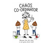 Chaos Co-Ordinator WEEKLY PLANNER,Because The Shit Show Is Not Gonna Direct Itself Perfect gift for busy Moms, Teachers, co-workers, employers & employees
