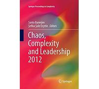 Chaos, Complexity And Leadership 2012
