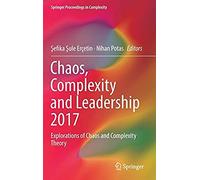 Chaos, Complexity And Leadership 2017 : Explorations Of Chaos And Complexity Theory