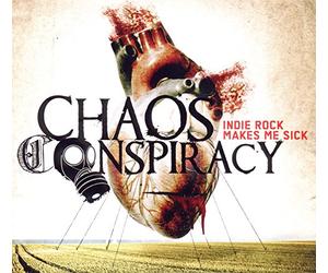 Chaos Conspiracy - Indie Rock Makes Me Sick