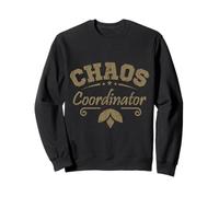 Chaos Coordinator Organiseur amusant pour le travail et la vie Sweatshirt