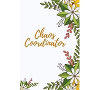 Chaos Coordinator: To Do List Notebook,A Funny Lady Boss Notebook Funny Mom Gift Teacher Appreciation,Great Design For Office Workers, Teachers, Professionals, Moms, Managers & Assistants/ Great G