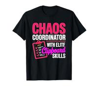 Chaos Coordinator with Elite CLIPBOARD Skills T-Shirt