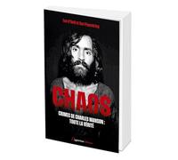 Chaos : Crimes de Charles Manson : toute la vérité