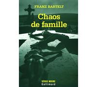 Chaos de famille Franz Bartelt (Auteur)