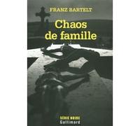 Franz Bartelt – Chaos de famille – Roman – Broché – Gallimard