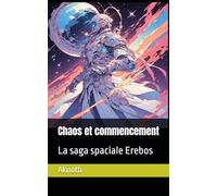 Chaos et commencement: La Saga Erebos
