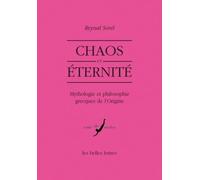 Chaos et éternité: Mythologie et philosophie grecques de l'origine