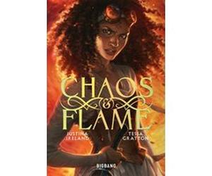 Chaos & Flame, T1 : Chaos & Flame Justina Ireland (Auteur), Tessa Gratton (Auteur), Alison Jacquet-Robert (Traduction), Charlie Bowater (Illustration)