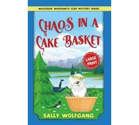Chaos in a Cake Basket: A Small Town Cozy Mystery (Large Print)