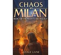 Chaos in Milan: Book Three of the Night Flyer Trilogy