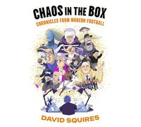 Chaos in the Box: Chronicles from Modern Football