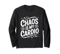 Chaos is My Cardio Family Fitness Humour Manche Longue