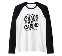 Chaos is My Cardio Family Fitness Humour Manche Raglan